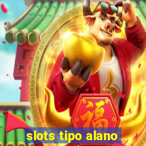 slots tipo alano